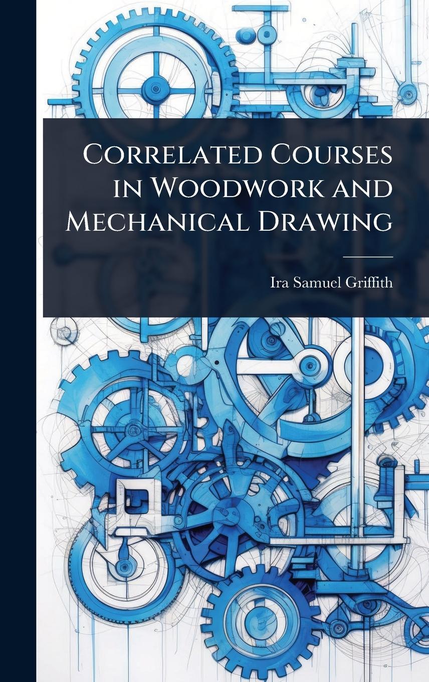 Vorderes Coverbild Correlated Courses in Woodwork and Mechanical Drawing