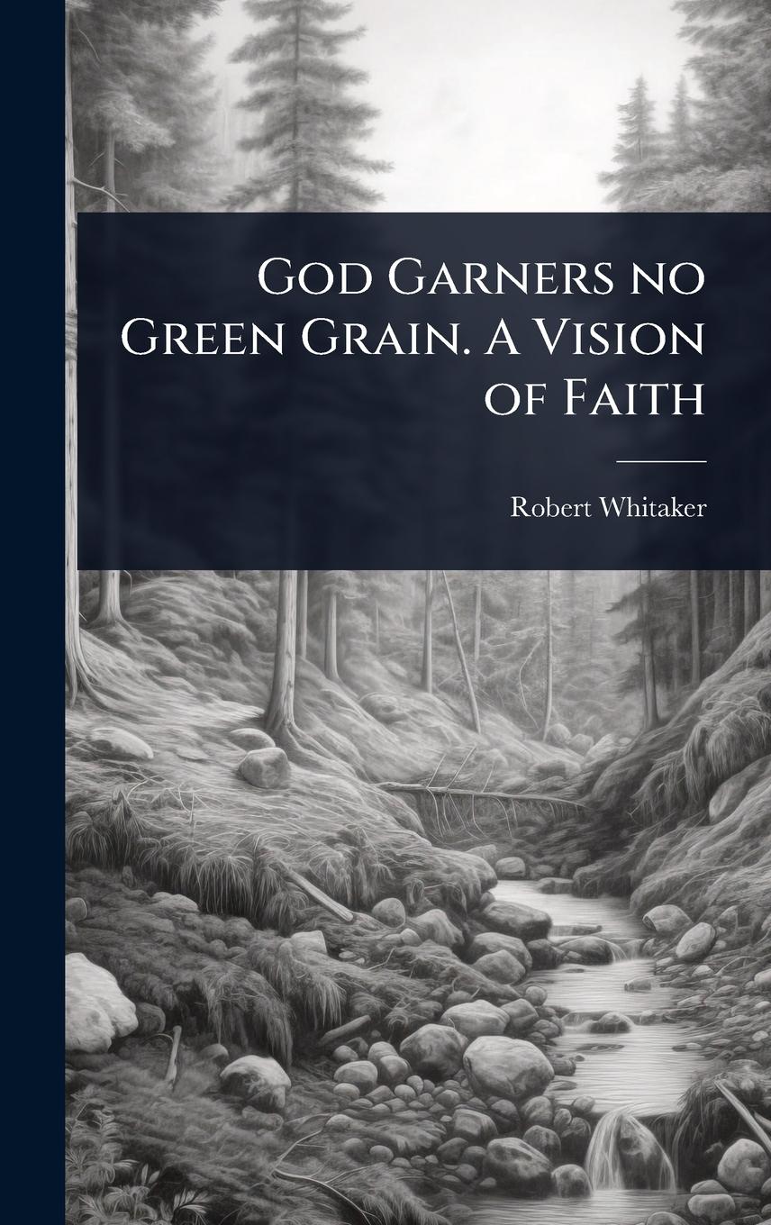 Vorderes Coverbild God Garners no Green Grain. A Vision of Faith