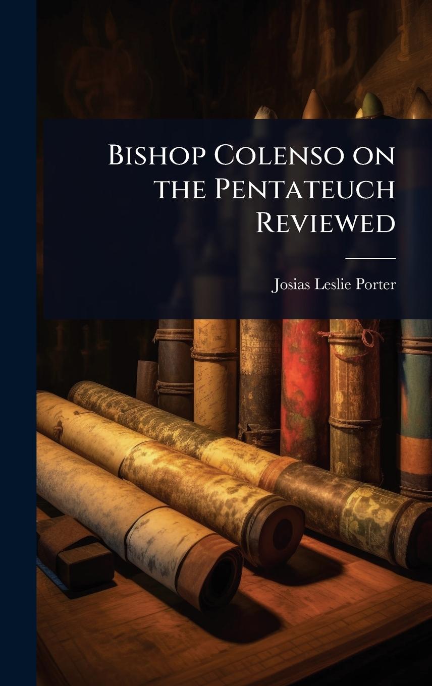 Vorderes Coverbild Bishop Colenso on the Pentateuch Reviewed