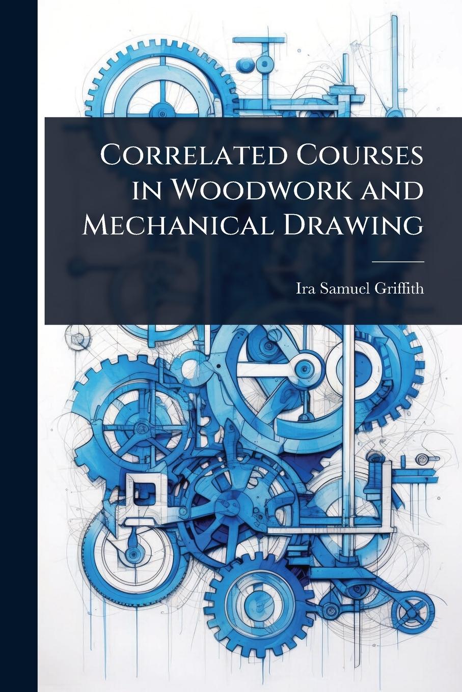 Vorderes Coverbild Correlated Courses in Woodwork and Mechanical Drawing