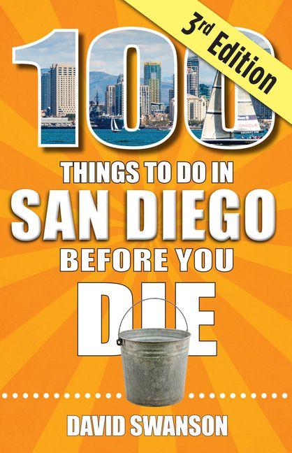 Vorderes Coverbild 100 Things to Do in San Diego Before You Die, Third Edition