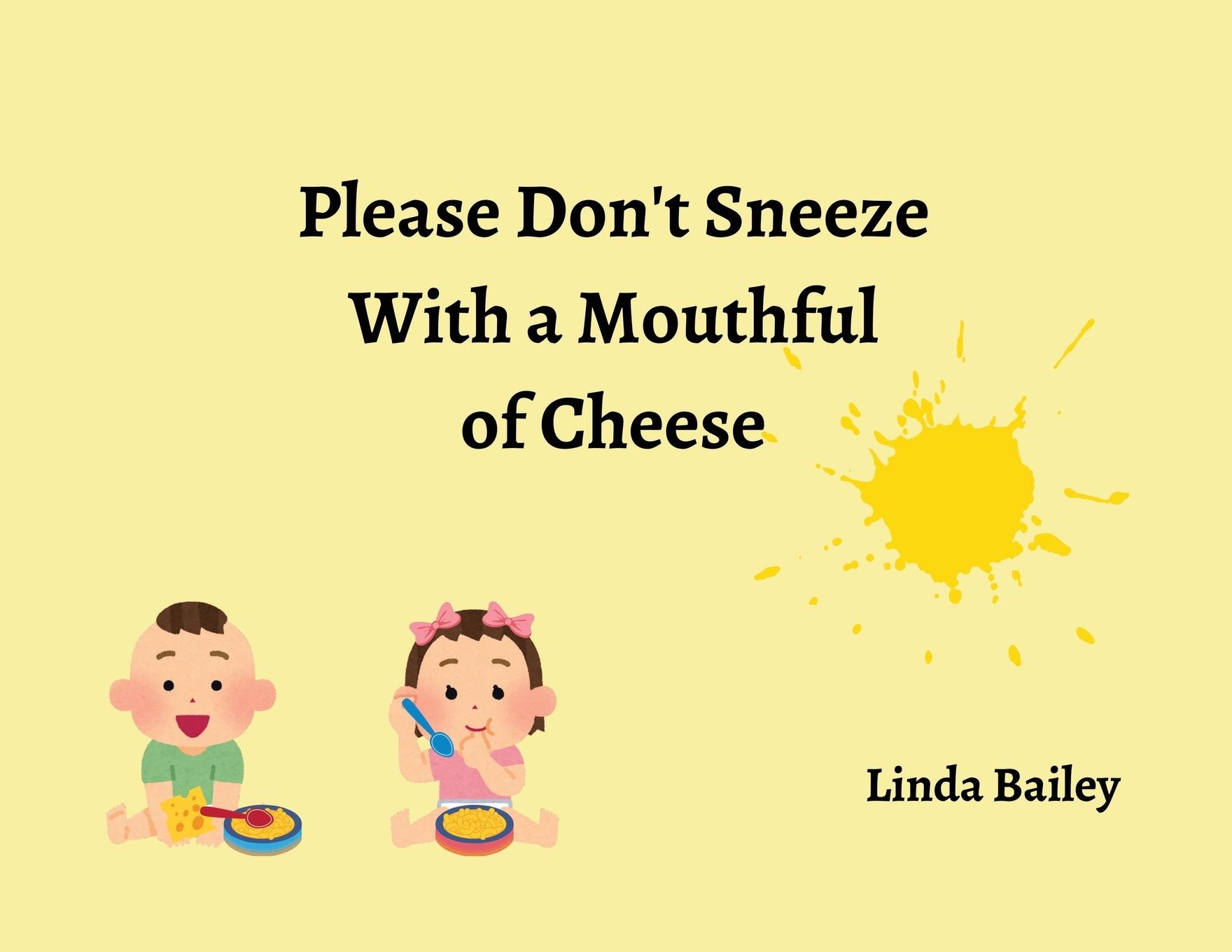Vorderes Coverbild Please Don't Sneeze with a Mouthful of Cheese