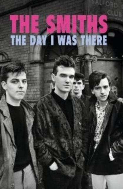 Vorderes Coverbild The Smiths - The Day I Was There