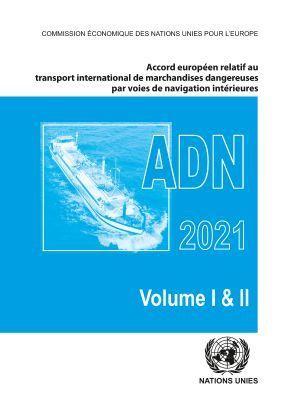 Vorderes Coverbild Accord Europeen Relatif Au Transport International Des Marchandises Dangereuses Par Voies De Navigation Interieures (ADN) 2021