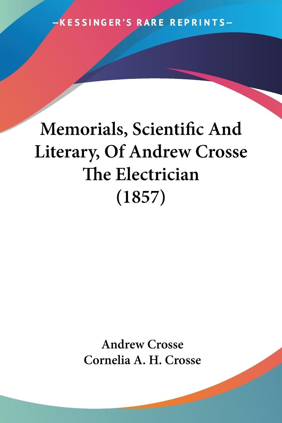 Vorderes Coverbild Memorials, Scientific And Literary, Of Andrew Crosse The Electrician (1857)