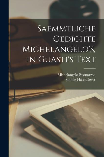 Vorderes Coverbild Saemmtliche Gedichte Michelangelo's, in Guasti's Text