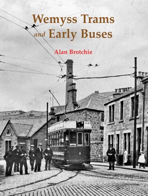 Vorderes Coverbild Wemyss Trams and Early Buses