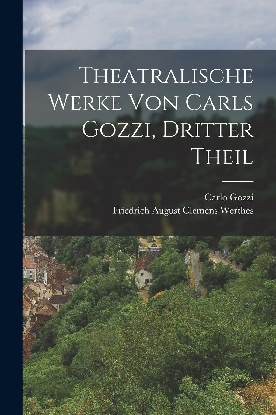 Vorderes Coverbild Theatralische Werke von Carls Gozzi, dritter Theil