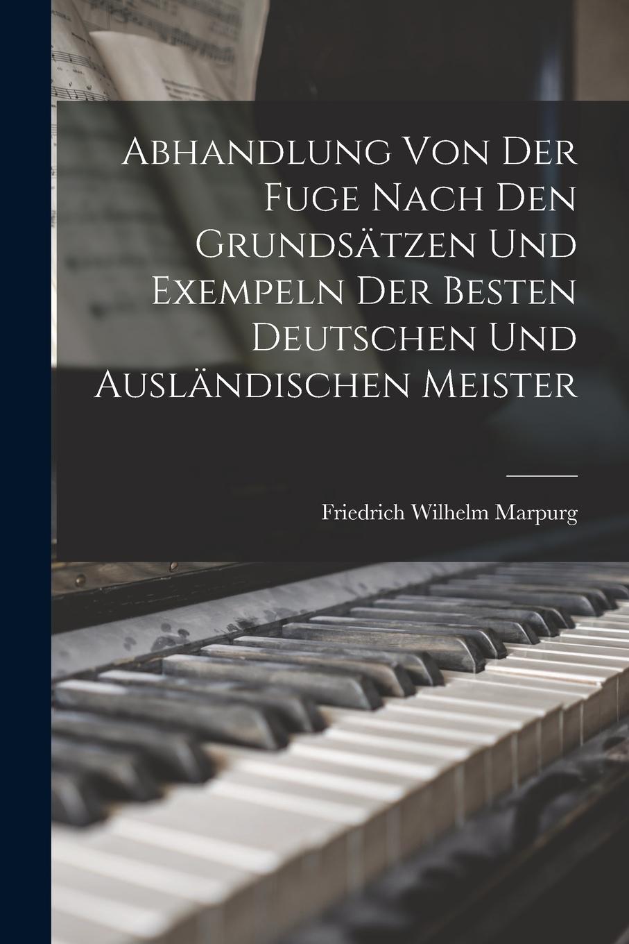 Vorderes Coverbild Abhandlung Von Der Fuge nach den Grundsatzen und Exempeln der besten deutschen und auslandischen Meister