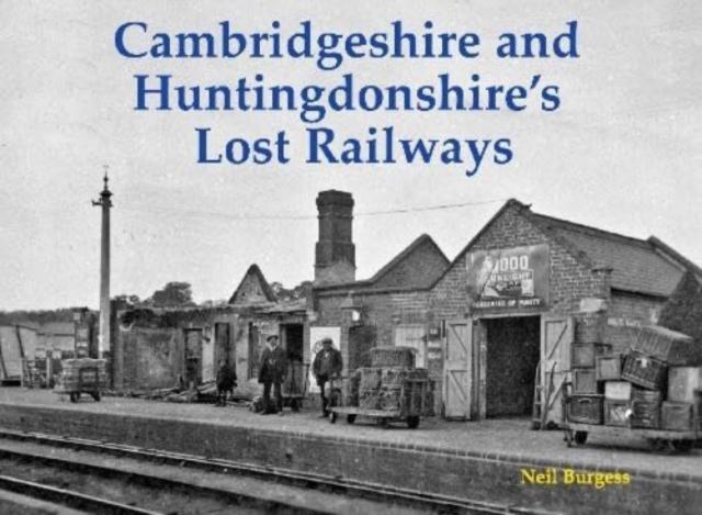Vorderes Coverbild Cambridgeshire and Huntingdonshire's Lost Railways
