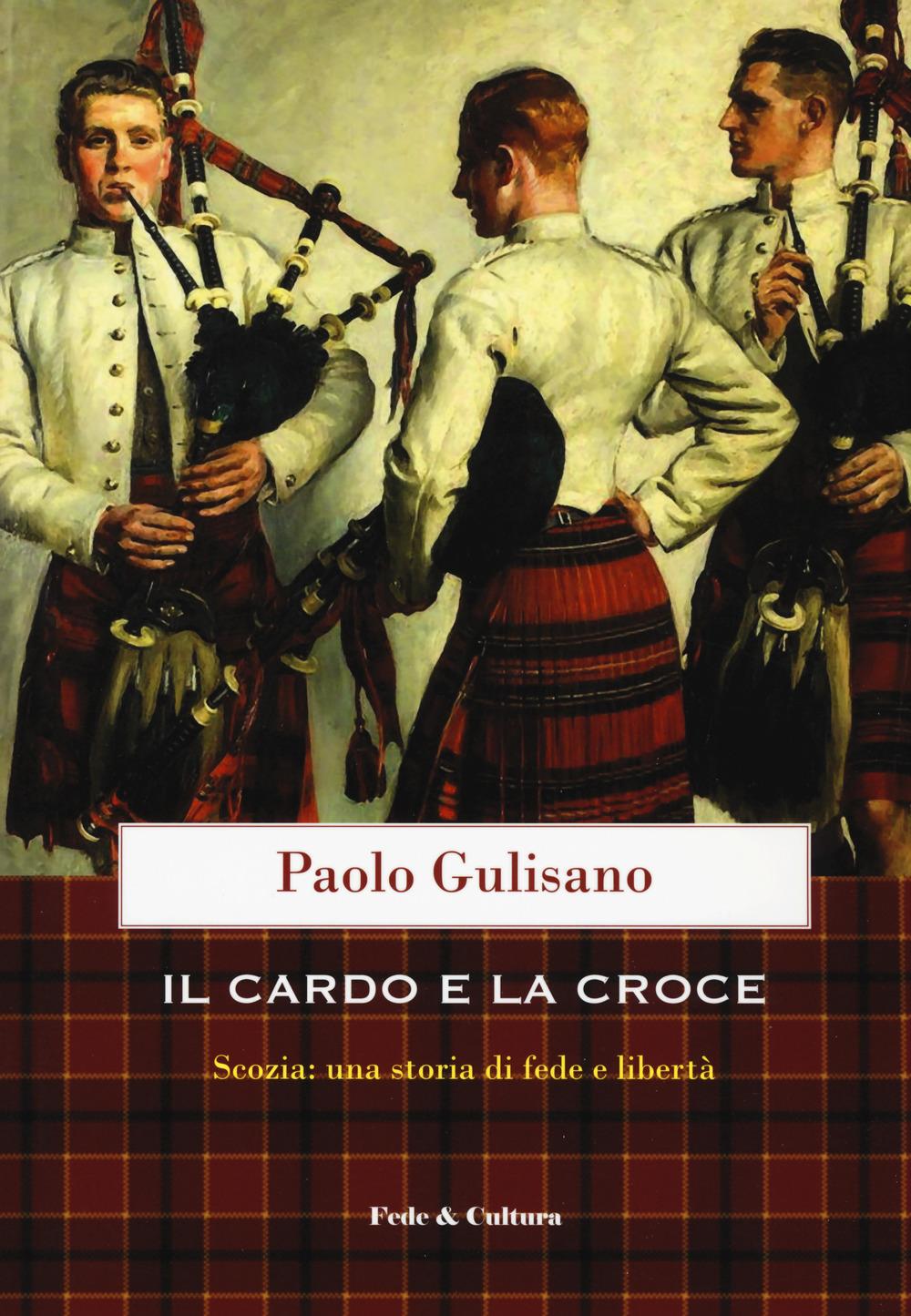 Vorderes Coverbild Il cardo e la croce. La Scozia: una storia di fede e di libertà