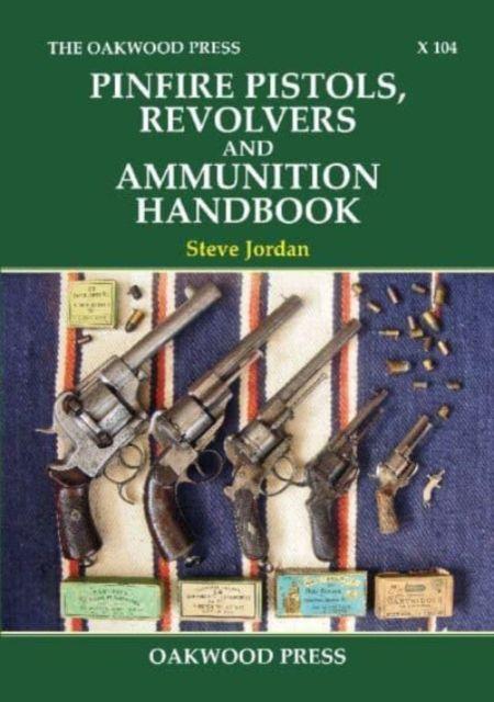 Vorderes Coverbild Pinfire Pistols, Revolvers and Ammunition Handbook