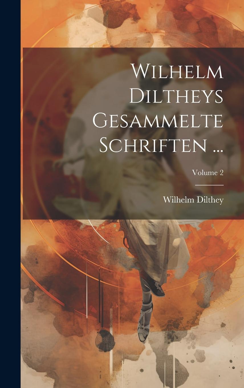 Vorderes Coverbild Wilhelm Diltheys Gesammelte Schriften ...; Volume 2