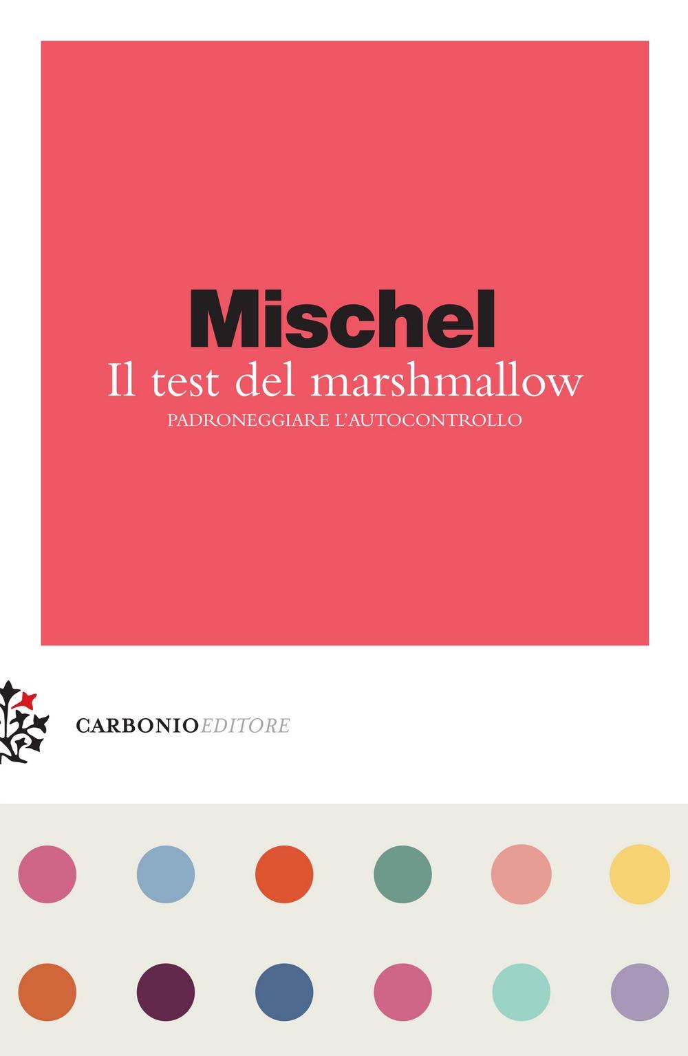 Vorderes Coverbild Il test del marshmallow. Padroneggiare l'autocontrollo