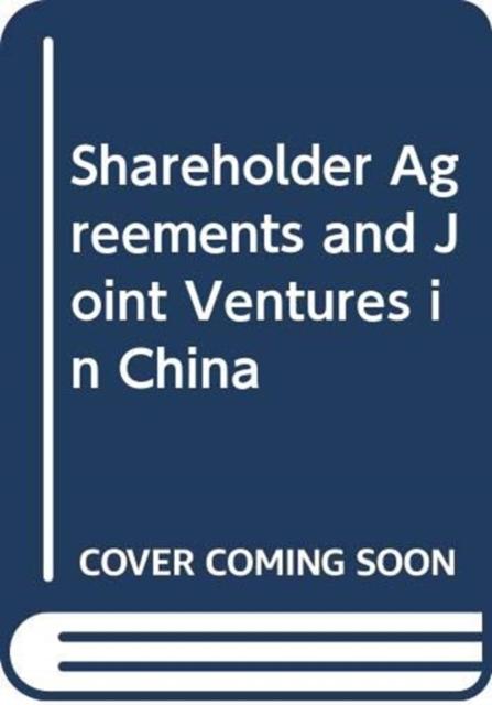 Vorderes Coverbild Shareholder Agreements and Joint Ventures in China
