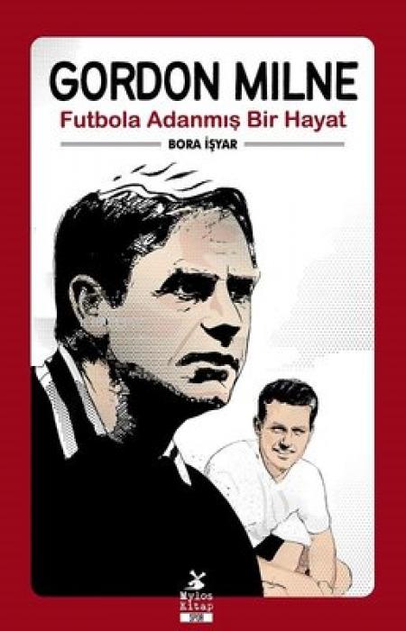 Vorderes Coverbild Gordon Milne - Futbola Adanmis Bir Hayat