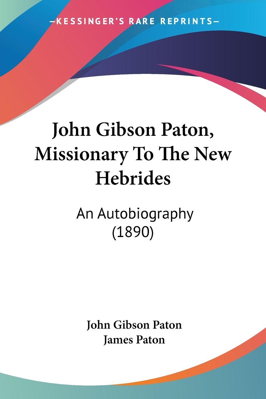 Vorderes Coverbild John Gibson Paton, Missionary To The New Hebrides