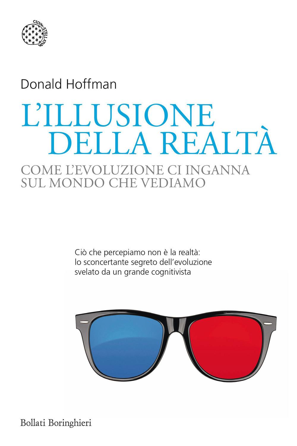 Vorderes Coverbild L' illusione della realtà. Come l'evoluzione ci inganna sul mondo che vediamo