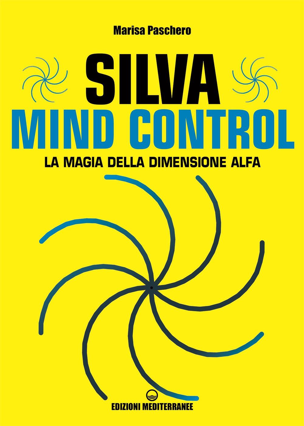 Vorderes Coverbild Silva mind control. La magia della dimensione Alfa