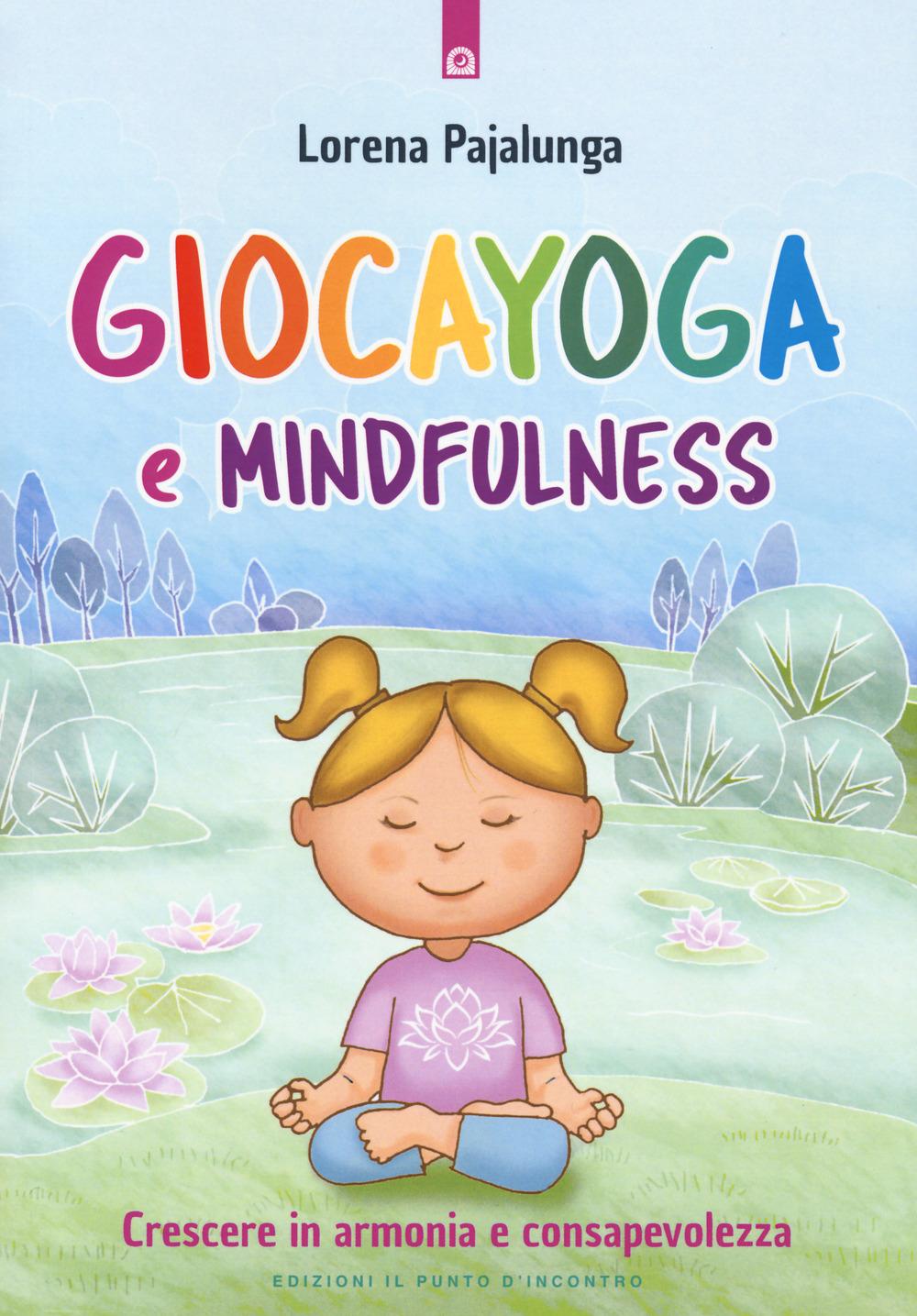 Vorderes Coverbild Giocayoga e mindfulness. Crescere in armonia e consapevolezza