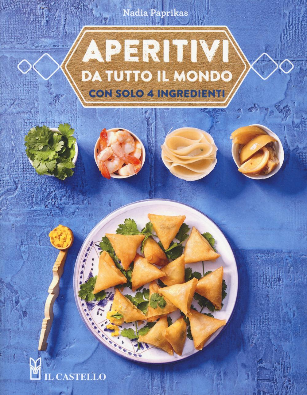 Vorderes Coverbild Aperitivi da tutto il mondo con solo 4 ingredienti
