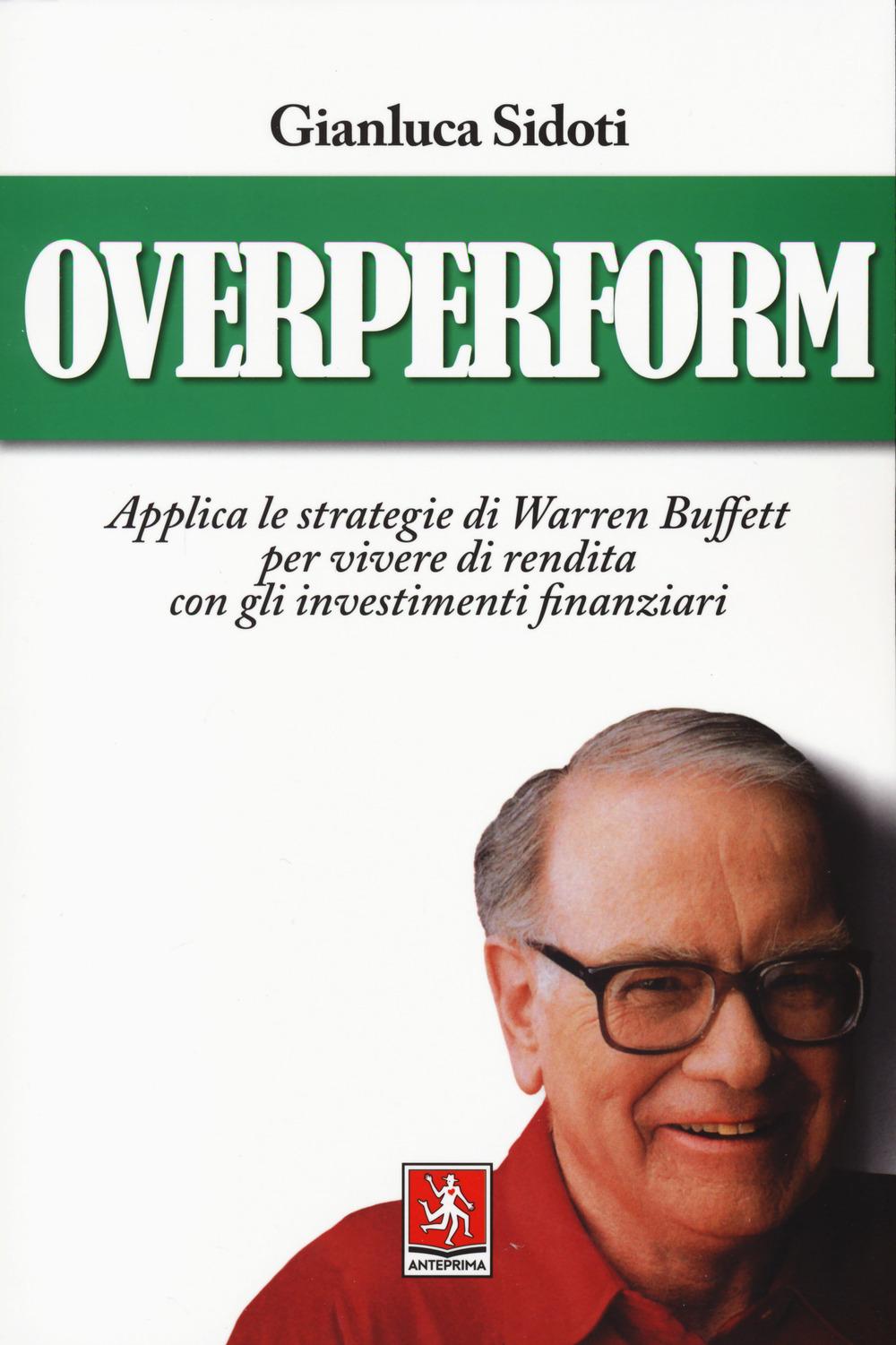 Vorderes Coverbild OverPerform. Applica le strategie di Warren Buffett per vivere di rendita con gli investimenti finanziari