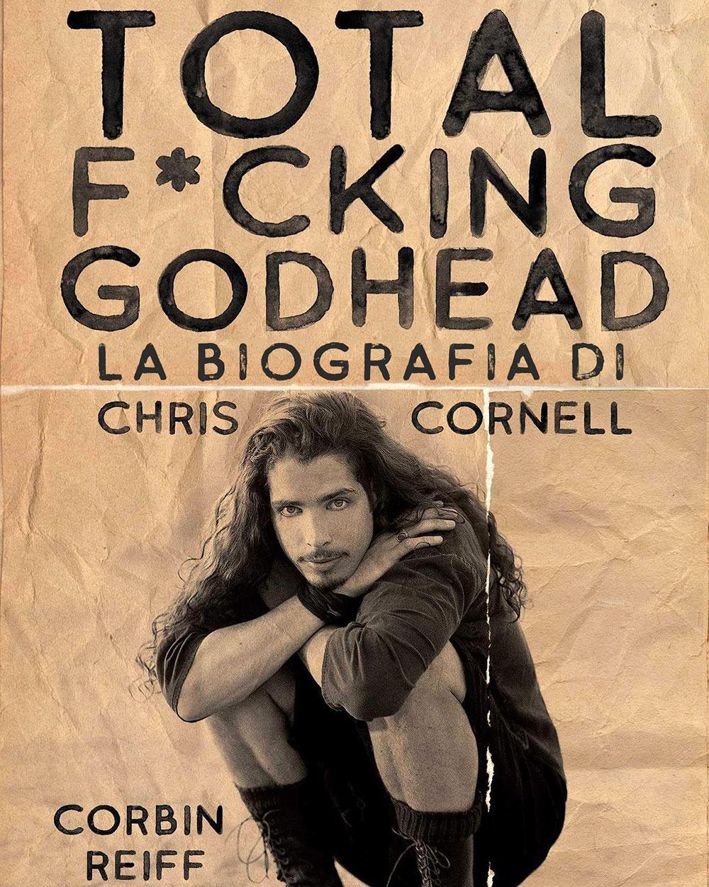 Vorderes Coverbild Total f*cking godhead. La biografia di Chris Cornell