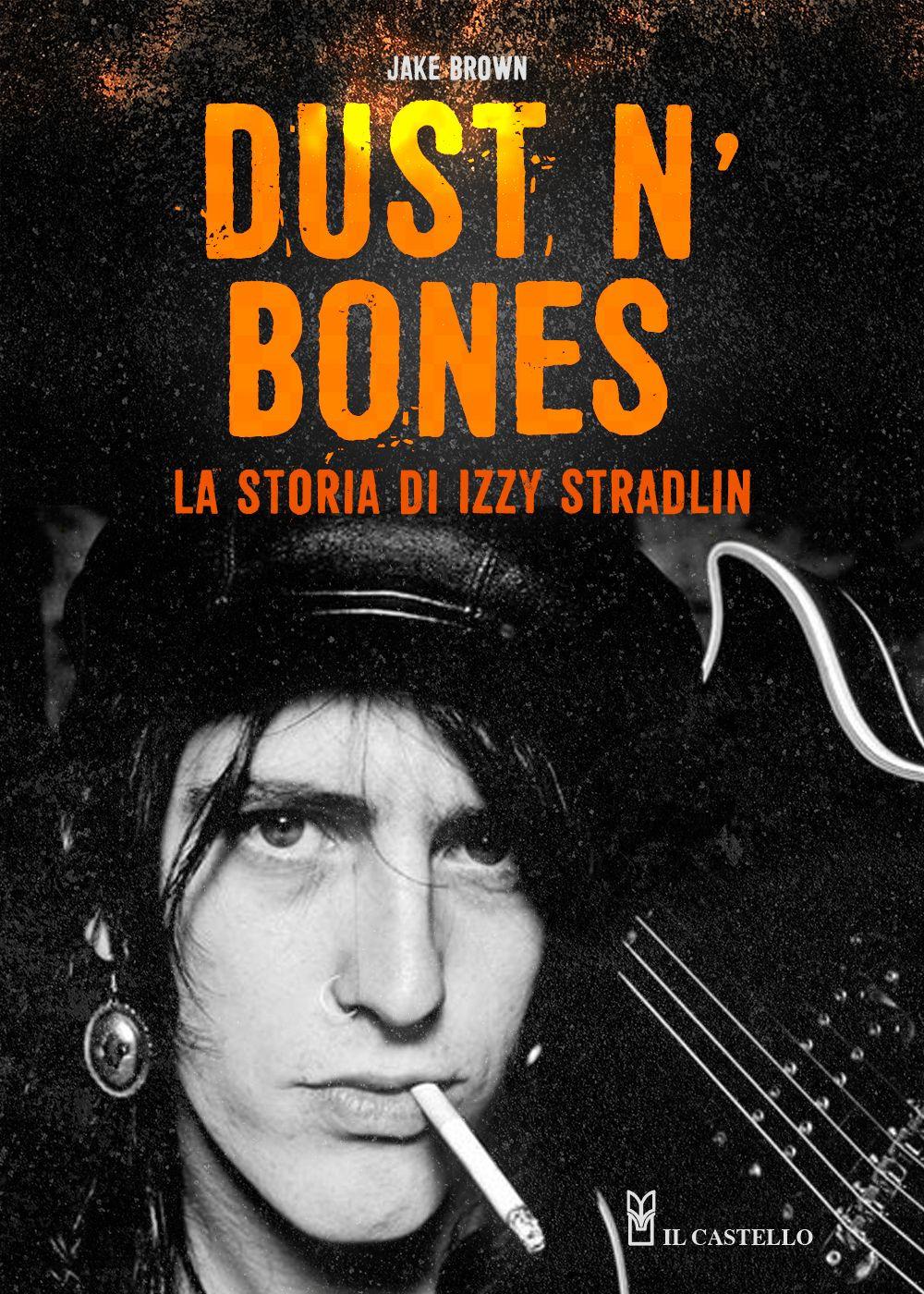 Vorderes Coverbild Dust N'Bones. La storia di Izzy Stradlin