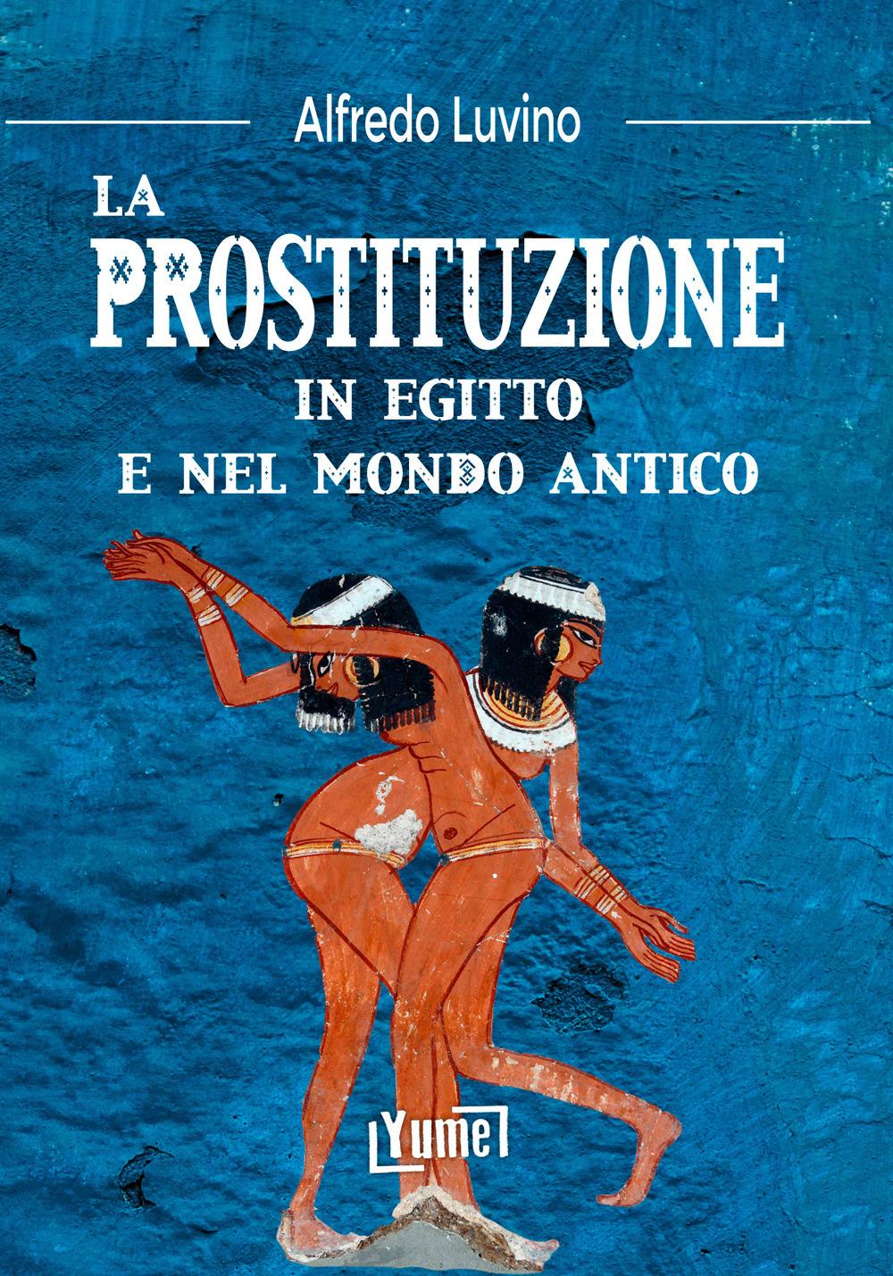 Vorderes Coverbild La prostituzione in Egitto e nel mondo antico