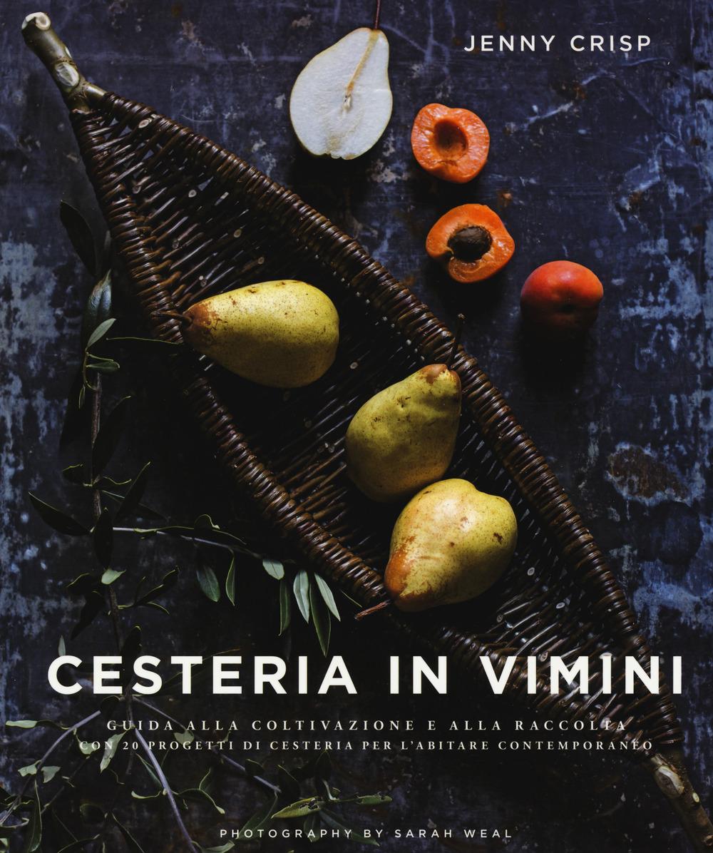 Vorderes Coverbild Cesteria in vimini. Guida alla coltivazione e alla raccolta con 20 progetti di cesteria per l'abitare contemporaneo