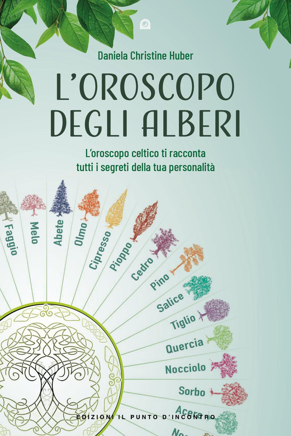 Vorderes Coverbild L' oroscopo degli alberi. L'oroscopo celtico ti racconta i segreti della tua personalità