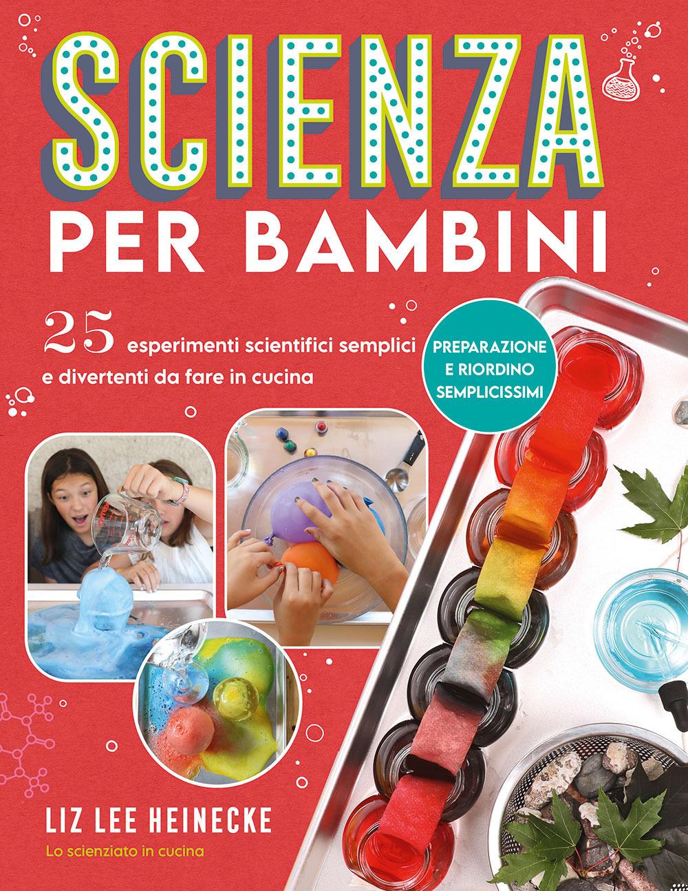 Vorderes Coverbild Scienza per bambini. 25 esperimenti scientifici semplici e divertenti da fare in cucina