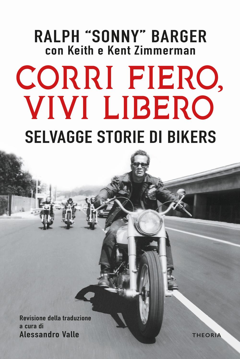 Vorderes Coverbild Corri fiero, vivi libero. Selvagge storie di bikers