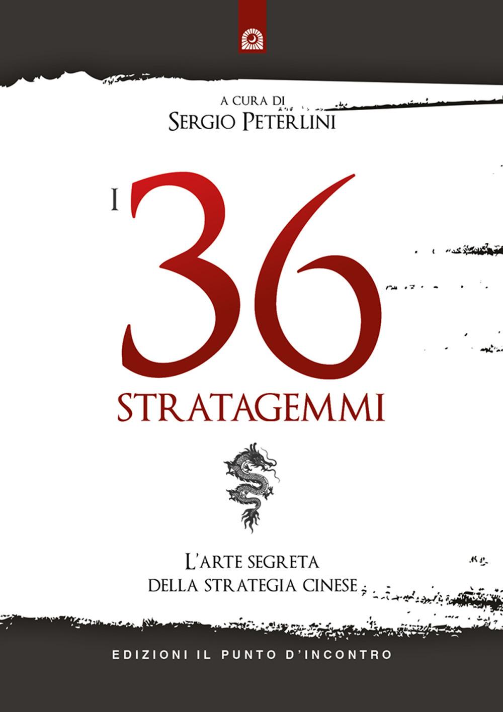 Vorderes Coverbild I 36 stratagemmi. L'arte segreta della strategia cinese