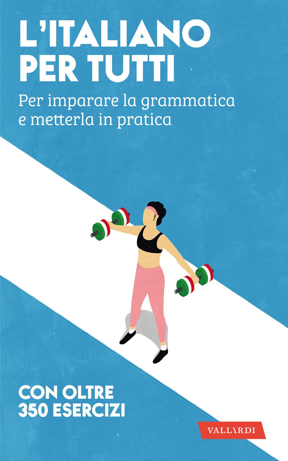 Vorderes Coverbild L' italiano per tutti. Per imparare la grammatica e metterla in pratica