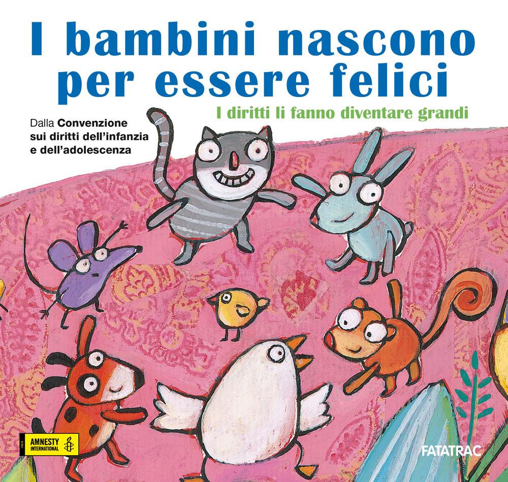 Vorderes Coverbild I bambini nascono per essere felici. I diritti li fanno diventare grandi