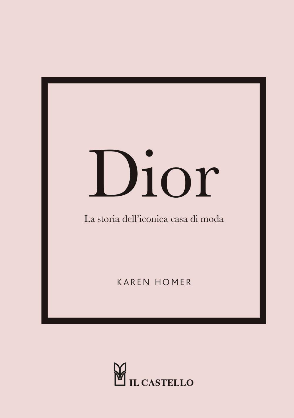 Vorderes Coverbild Dior. La storia dell'iconica casa di moda