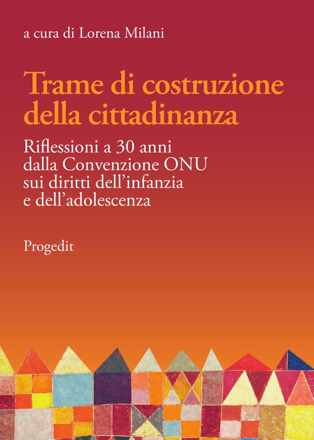 Vorderes Coverbild Trame di costruzione della cittadinanza. Riflessioni a 30 anni dalla Convenzione ONU sui diritti dell'infanzia e dell'adolescenza