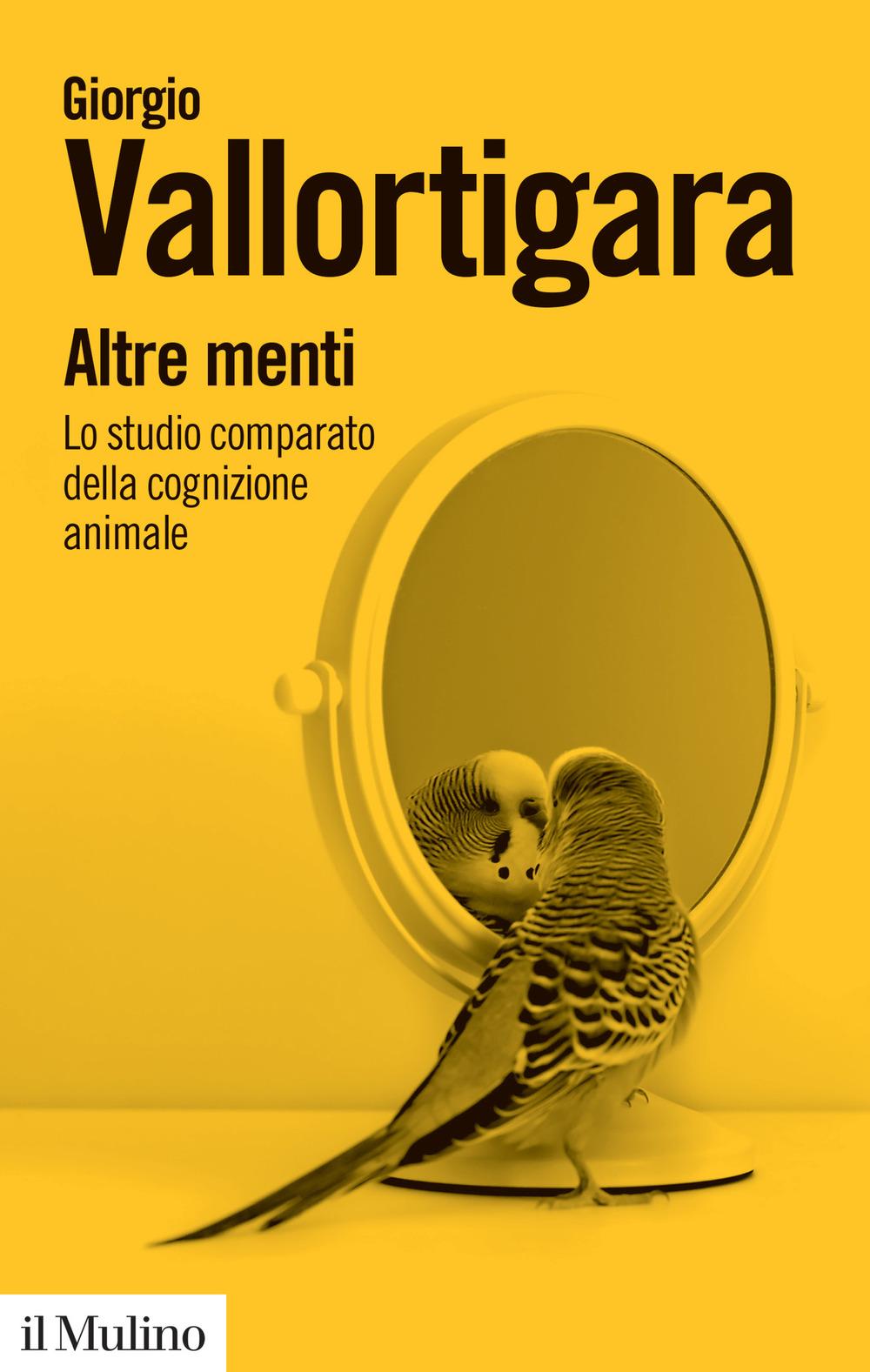 Vorderes Coverbild Altre menti. Lo studio comparato della cognizione animale