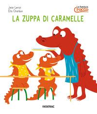 Vorderes Coverbild La zuppa di caramelle. La famiglia Crocco