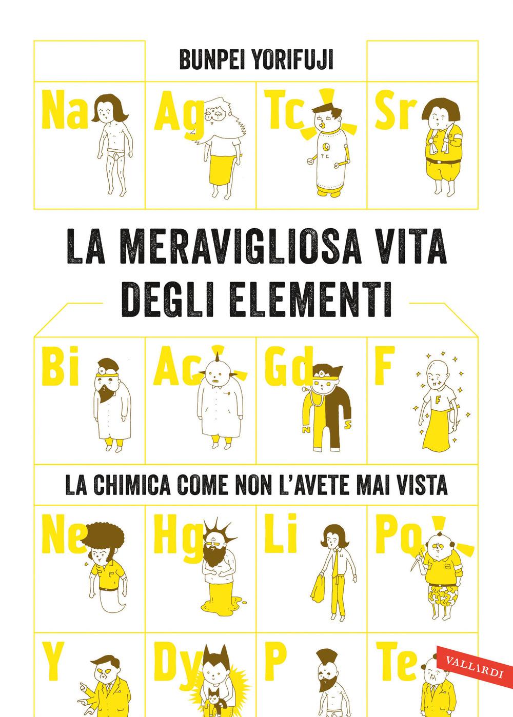 Vorderes Coverbild La meravigliosa vita degli elementi. La chimica come non l'avete mai vista