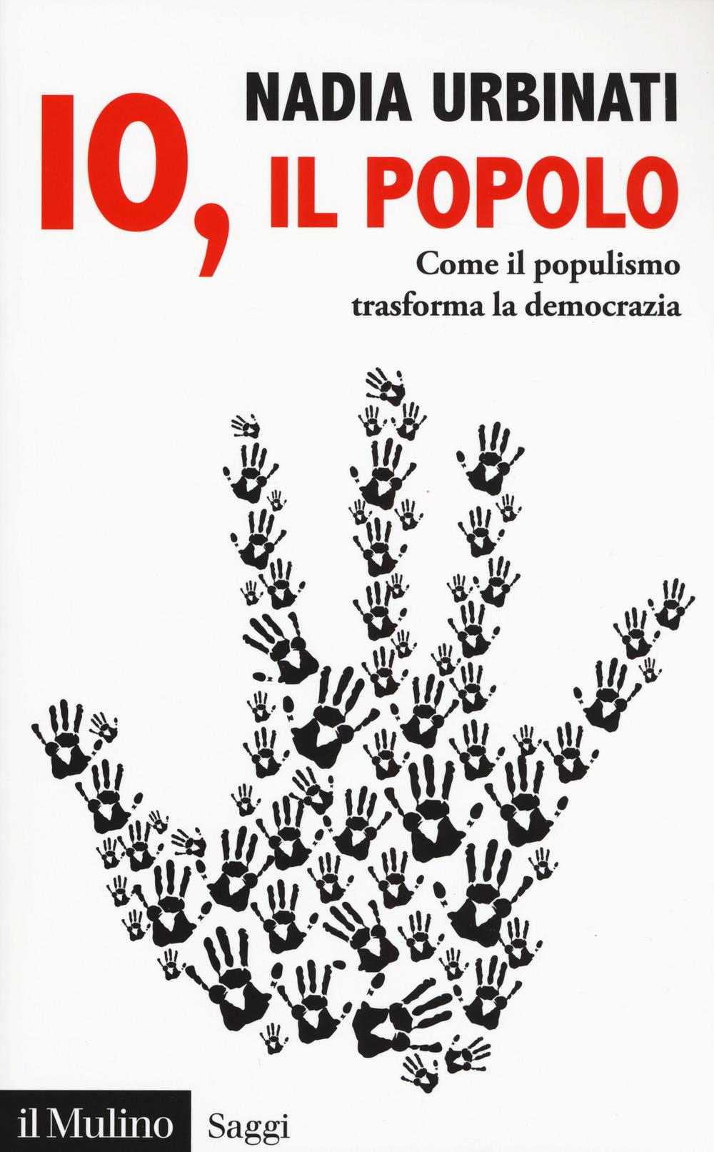 Vorderes Coverbild Io, il popolo. Come il populismo trasforma la democrazia