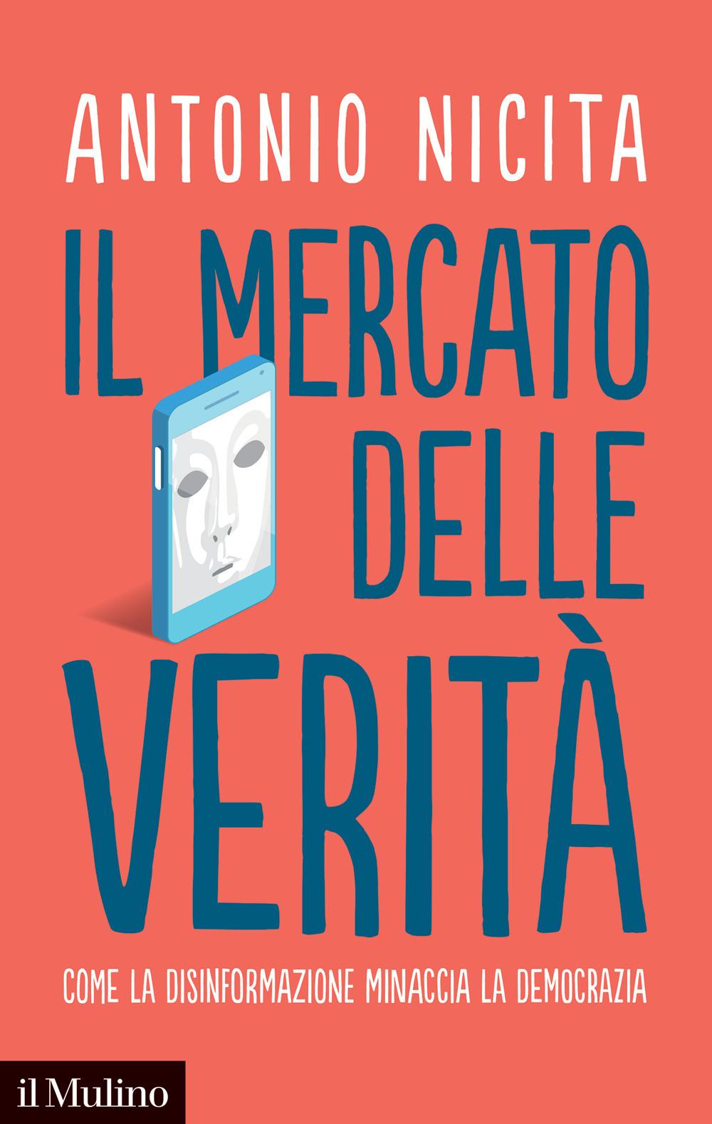Vorderes Coverbild Il mercato delle verità. Come la disinformazione minaccia la democrazia