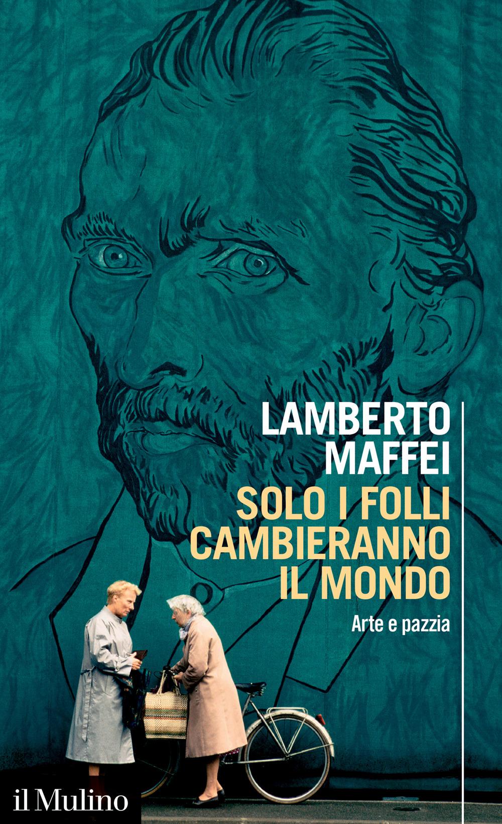 Vorderes Coverbild Solo i folli cambieranno il mondo. Arte e pazzia