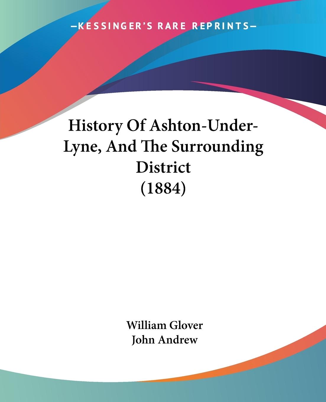 Vorderes Coverbild History Of Ashton-Under-Lyne, And The Surrounding District (1884)