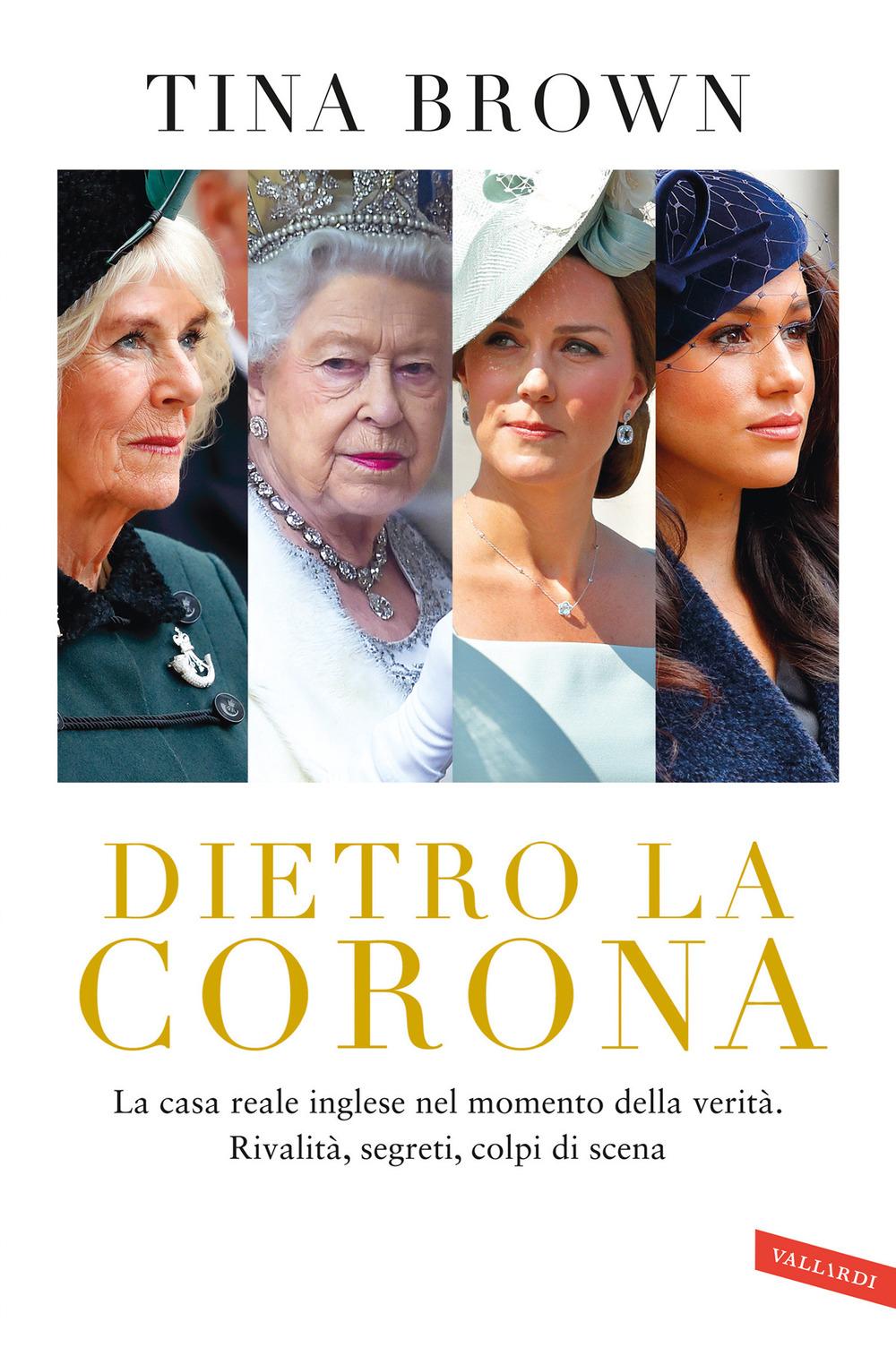 Vorderes Coverbild Dietro la Corona. La casa reale inglese nel momento della verità. Rivalità, segreti, colpi di scena