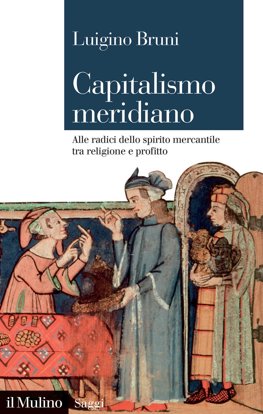 Vorderes Coverbild Capitalismo meridiano. Alle radici dello spirito mercantile tra religione e profitto