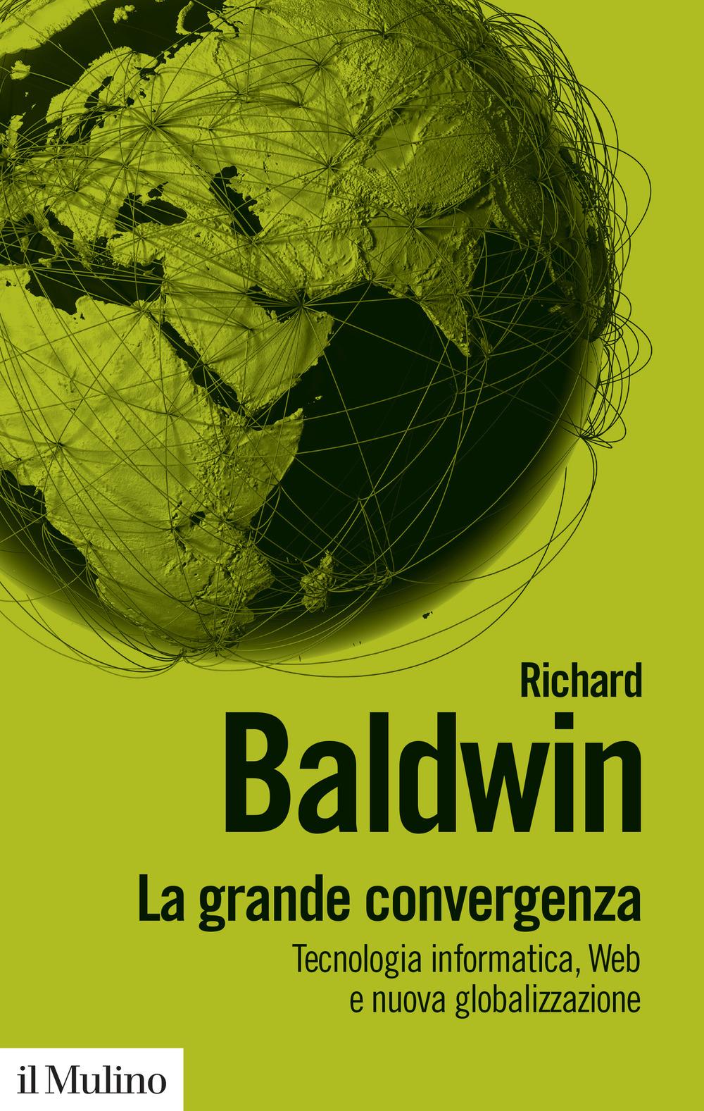 Vorderes Coverbild La grande convergenza. Tecnologia informatica, web e nuova globalizzazione