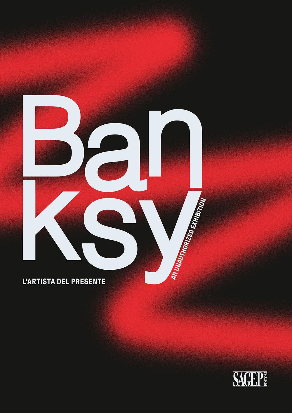 Vorderes Coverbild Banksy. L'artista del presente. An unathorized exhibition