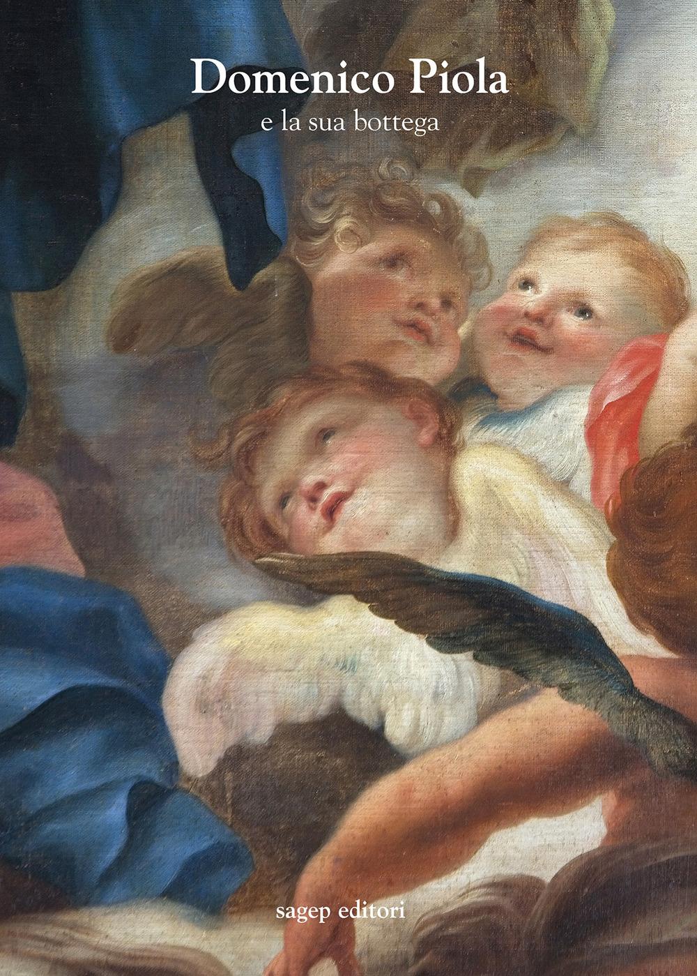 Vorderes Coverbild Domenico Piola e la sua bottega. Approfondimenti sulle arti nel secondo Seicento genovese